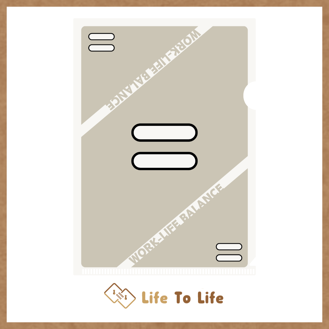 A4 File (WORK-LIFE BALANCE) – Life to Life Limited
